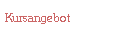 Kursangebot
